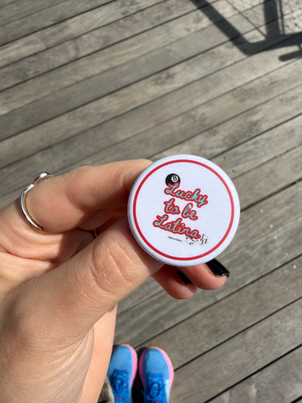 Lucky to be Latina pin
