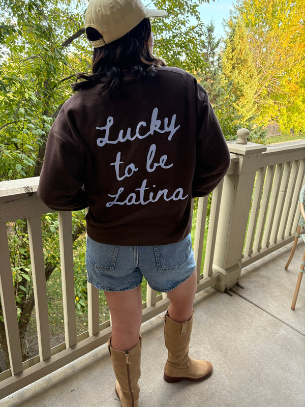 Lucky to be Latina crewneck